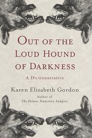 Cover of: Out of the loud hound of darkness: a dictionarrative