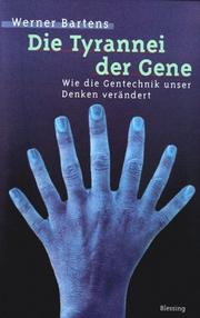 Cover of: Die Tyrannei der Gene by Werner Bartens