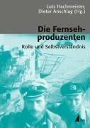 Cover of: Die Fernsehproduzenten: Rolle und Selbstverständnis