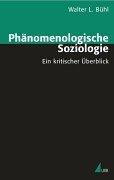 Cover of: Phänomenologische Soziologie by Bühl, Walter Ludwig