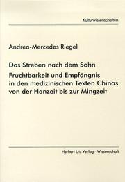 Cover of: Das Streben nach dem Sohn: Fruchtbarkeit und Empfängnis in den medizinischen Texten Chinas von der Hanzeit bis zur Mingzeit