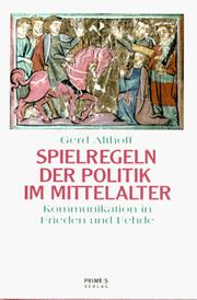Cover of: Spielregeln der Politik im Mittelalter: Kommunikation in Frieden und Fehde