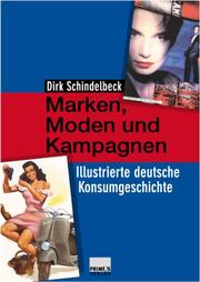 Cover of: Marken, Moden und Kampagnen: illustrierte deutsche Konsumgeschichte