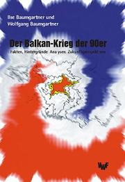 Cover of: Der Balkan-Krieg der 90er by Ilse Baumgartner