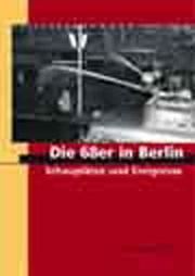 Cover of: Die 68er in Berlin by Christopher Görlich, Christopher Görlich