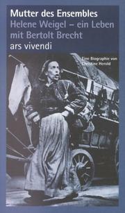 Cover of: Mutter des Ensembles: Helene Weigel--ein Leben mit Bertolt Brecht