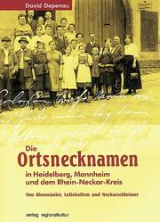 Cover of: Die Ortsnecknamen in Heidelberg, Mannheim und dem Rhein-Neckar-Kreis: von Bloomäulern, Lellebollem und Neckarschleimer