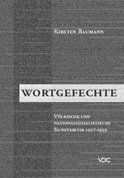 Cover of: Wortgefechte: völkische und nationalsozialistische Kunstkritik 1927-1939
