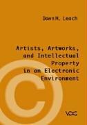Cover of: Artists, artworks, and intellectual property in an electronic environment
