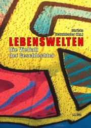 Cover of: Lebenswelten by herausgegeben von Christa Schuhbauer.