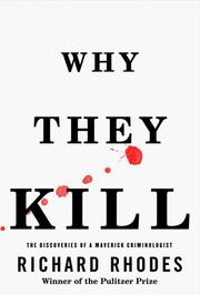 Cover of: Why They Kill: The Discoveries of a Maverick Criminologist