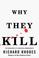 Cover of: Why They Kill