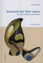Cover of: Ceramics of the 50's GERMAN ONLY: Shapes, Colours and Designs.  A Handbook.