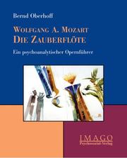 Cover of: Wolfgang A. Mozart, Die Zauberflöte by Bernd Oberhoff