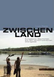Cover of: Zwischenland: europäische Geschichten aus dem deutsch-polnischen Grenzgebiet