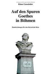 Cover of: Auf den Spuren Goethes in Böhmen: Handreichungen für eine literarische Reise