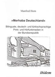 Cover of: Merhaba Deutschland: bilinguale, deutsch- und türkischsprachige Print- und Hörfunkmedien in der Bundesrepublik