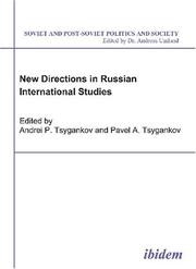 Cover of: New Directions in Russian International Studies (Soviet and Post-Soviet Politics and Society 6). Edited by Andrei P. Tsygankov and Pavel A. Tsygankov by Andrei P. Tsygankov