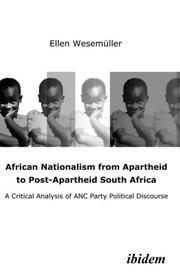 Cover of: African Nationalism from Apartheid to Post-Apartheid South Africa: A critical analysis of ANC Party Political Discourse