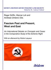 Cover of: Fascism Past and Present, West and East: An International Debate on Concepts and Cases in the Comparative Study of the Extreme Right