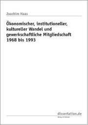 Cover of: Ökonomischer, institutioneller, kultureller Wandel und gewerkschaftliche Mitgliedschaft 1968 bis 1993