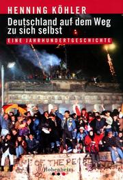 Cover of: Deutschland auf dem Weg zu sich selbst by Henning Köhler