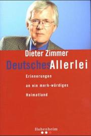 Cover of: Deutsches Allerlei: Erinnerungen an ein merk-würdiges Heimatland