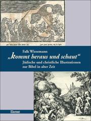 Cover of: Kommt heraus und schaut by Falk Wiesemann, Falk Wiesemann