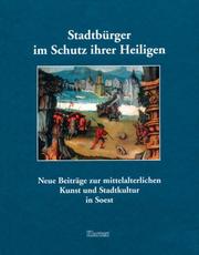 Cover of: Stadtbürger im Schutz ihrer Heiligen: neue Beiträge zur mittelalterlichen Kunst und Stadtkultur in Soest