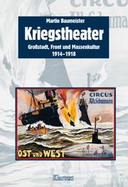 Cover of: Kriegstheater: Grossstadt, Front und Massenkultur 1914-1918