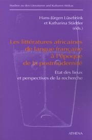 Cover of: Les littératures africaines de langue française à l'époque de la postmodernité by Hans-Jürgen Lüsebrink et Katharina Städtler (éds.).