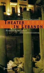 Cover of: Theater in Lebanon: Production, Reception, and Confessionalism