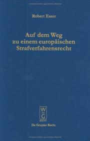 Cover of: Auf dem Weg zu einem europäischen Strafverfahrensrecht: die Grundlagen im Spiegel der Rechtsprechung des Europäischen Gerichtshofs für Menschenrechte (EGMR) in Strassburg