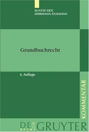Cover of: Grundbuchrecht: Kommentar zu Grundbuchordnung und Grundbuchverfügung einschließlich Wohnungseigentumsgrundbuchverfügung (De Gruyter Kommentar)