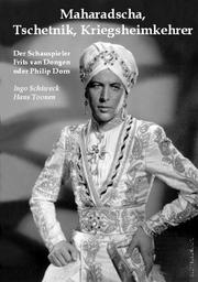 Cover of: Maharadscha, Tschetnik, Kriegsheimkehrer: der Schauspieler Frits van Dongen oder Philip Dorn