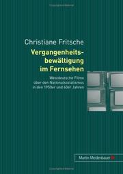 Cover of: Vergangenheitsbewältigung im Fernsehen: westdeutsche Filme über den Nationalsozialismus in den 1950er und 60er Jahren