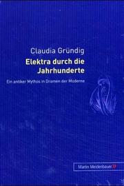 Cover of: Elektra durch die Jahrhunderte by Claudia Gründig