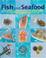 Cover of: Fish and Seafood: From caviar to grouper, mussels, salmon and shrimp 