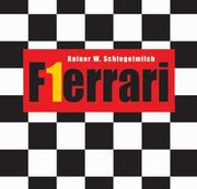 Cover of: F1errari by Rainer W. Schlegelmilch, Hartmut Lehbrinck