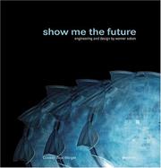 Cover of: Show Me the Future by Conway Lloyd Morgan, Werner Sobek
