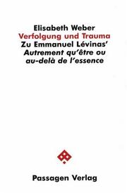 Cover of: Verfolgung und Trauma: zu Emmanuel Lévinas' Autrement qu'être ou au-delà de l'essence