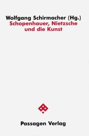 Cover of: Schopenhauer, Nietzsche und die Kunst by Wolfgang Schirmacher (Hg.).