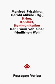 Cover of: Krieg, Konflikt, Kommunikation by Manfred Prisching, Gerold Mikula (Hg.).