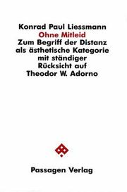 Cover of: Ohne Mitleid: zum Begriff der Distanz als ästhetische Kategorie mit ständiger Rücksicht auf Theodor W. Adorno