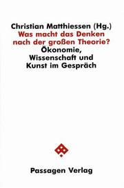 Cover of: Was macht das Denken nach der grossen Theorie?: Ökonomie, Wissenschaft und Kunst im Gespräch