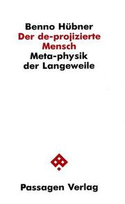 Cover of: Der de-projizierte Mensch by Benno Hübner