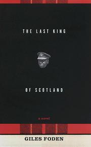 Cover of: The last king of Scotland by Giles Foden