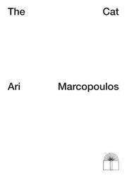 Cover of: Ari Marcopoulos: The Cat by Ari Marcopoulos, Ari Marcopoulos