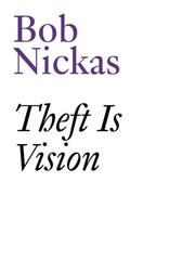 Cover of: Theft Is Vision | Bob Nickas