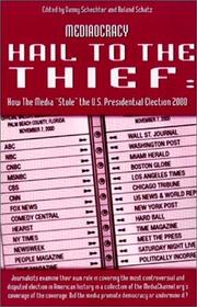 Cover of: Mediaocracy, hail to the thief: how the media "stole" the U.S. presidential election 2000 : MediaChannel.org, Media Tenor, WorldPaper